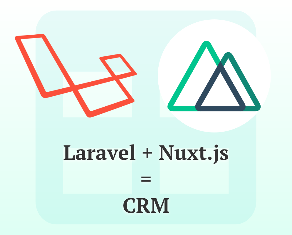 Laravel + Nuxt.js: отличный тех. стек для веб-приложений